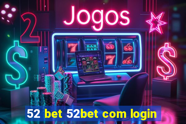 52 bet 52bet com login